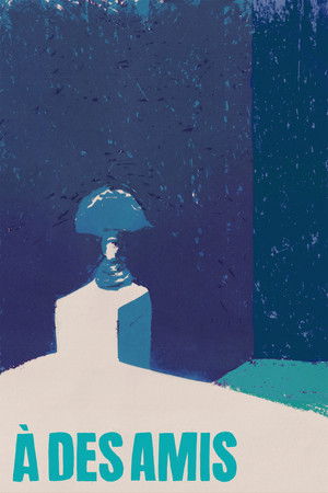 À des amis À des amis