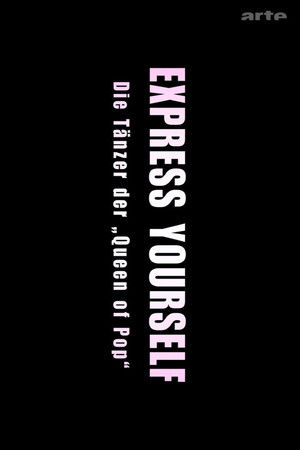 Express Yourself: Die Tänzer der Queen of Pop Express Yourself: Die Tänzer der Queen of Pop