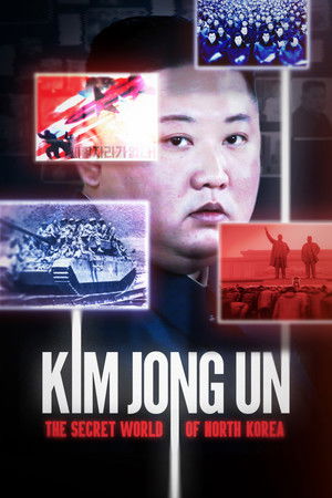 Kim Jong Un: The Secret World of North Korea Kim Jong Un: The Secret World of North Korea