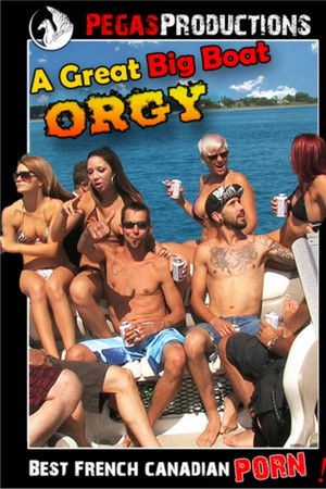 A Great Big Boat Orgy A Great Big Boat Orgy