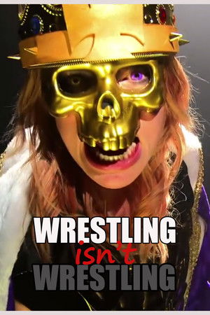 Wrestling Isn't Wrestling Wrestling Isn't Wrestling