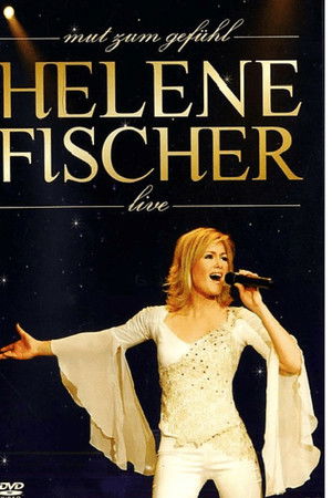 Helene Fischer - Mut zum Gefühl Live