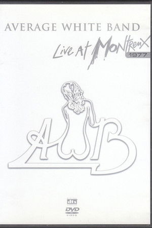 Average White Band: Live at Montreux 1977 Average White Band: Live at Montreux 1977