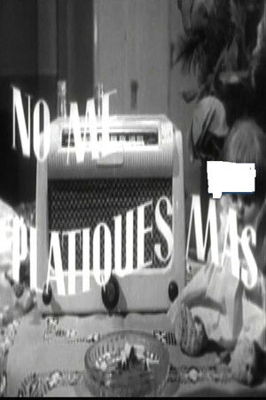 No me platiques más