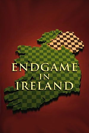 Endgame in Ireland Endgame in Ireland