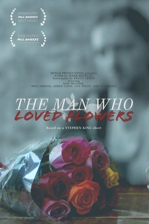 The Man Who Loved Flowers The Man Who Loved Flowers