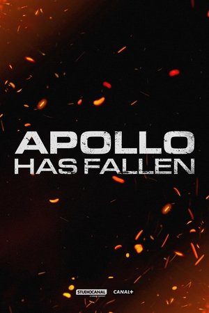 Apollo Has Fallen Apollo Has Fallen