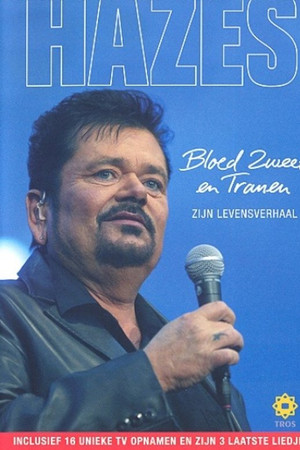 André Hazes: Bloed, Zweet en Tranen (Zijn Verhaal) André Hazes: Bloed, Zweet en Tranen (Zijn Verhaal)