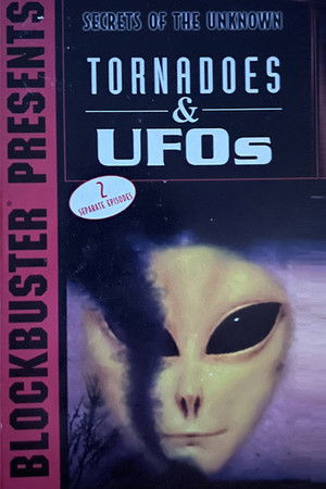 Secrets of the Unknown: Tornadoes & UFOs Secrets of the Unknown: Tornadoes & UFOs
