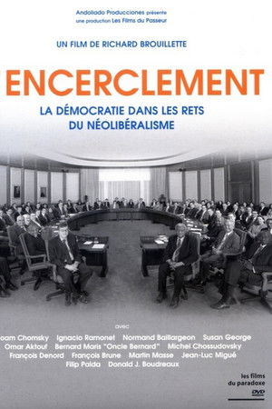 Encirclement - Neo-Liberalism Ensnares Democracy Encirclement - Neo-Liberalism Ensnares Democracy
