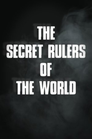The Secret Rulers of the World The Secret Rulers of the World