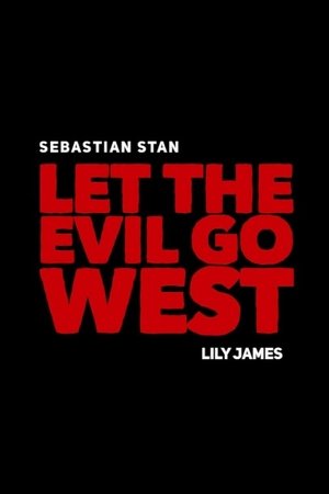 Let the Evil Go West
