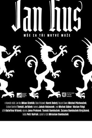 Jan Hus - mse za tri mrtvé muze Jan Hus - mse za tri mrtvé muze