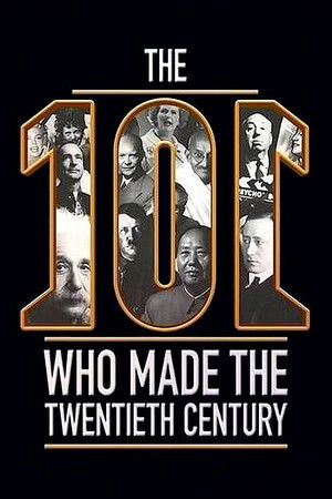 The 101 Who Made The Twentieth Century The 101 Who Made The Twentieth Century