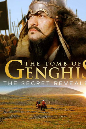 The Tomb of Genghis Khan: The Secret Revealed The Tomb of Genghis Khan: The Secret Revealed