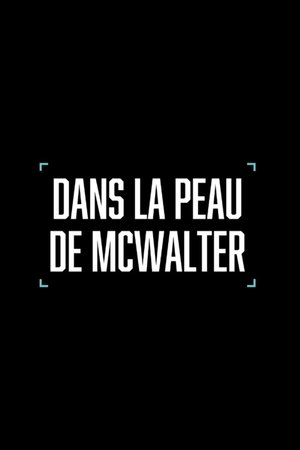Dans la peau de McWalter