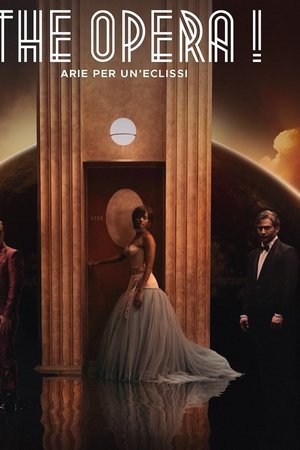 The Opera! Arias for an Eclipse The Opera! Arias for an Eclipse