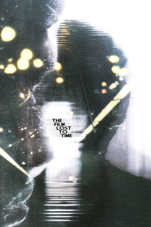 The Film Lost To Time The Film Lost To Time