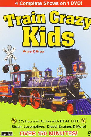 Train Crazy Kids Train Crazy Kids