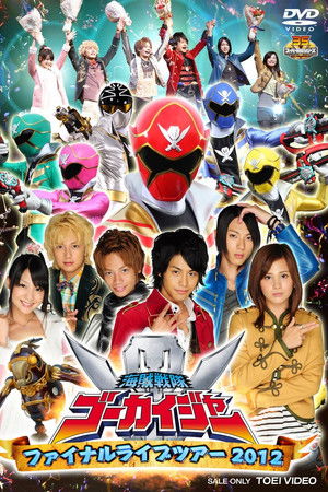 Kaizoku Sentai Gokaiger: Final Live Tour 2012 Kaizoku Sentai Gokaiger: Final Live Tour 2012