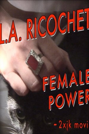 L.A. Ricochet Female Power L.A. Ricochet Female Power