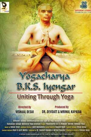 B.K.S. Iyengar: Uniting Through Yoga B.K.S. Iyengar: Uniting Through Yoga