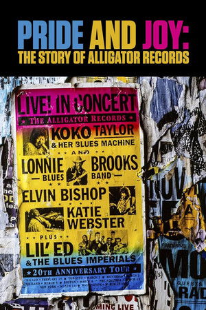 Pride and Joy: The Story of Alligator Records Pride and Joy: The Story of Alligator Records
