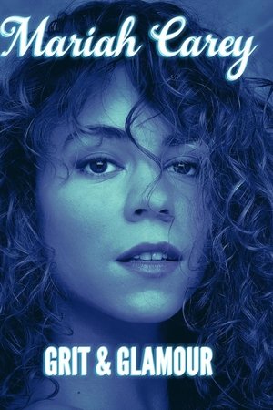 Mariah Carey: Grit and Glamour Mariah Carey: Grit and Glamour
