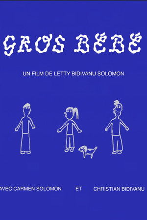 Gros Bébé Gros Bébé