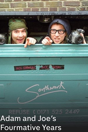 Adam and Joe's Fourmative Years Adam and Joe's Fourmative Years