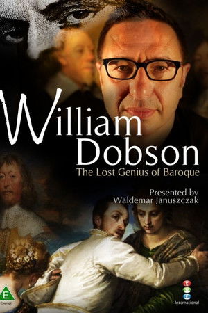 William Dobson: The Lost Genius of Baroque William Dobson: The Lost Genius of Baroque