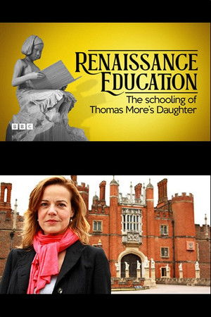 A Renaissance Education: The Schooling of Thomas More’s Daughter A Renaissance Education: The Schooling of Thomas More’s Daughter
