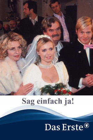 Sag einfach ja! Sag einfach ja!