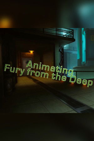 Animating Fury from the Deep Animating Fury from the Deep
