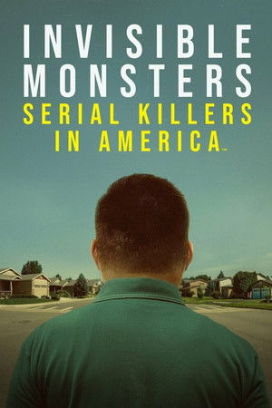 Invisible Monsters: Serial Killers in America Invisible Monsters: Serial Killers in America