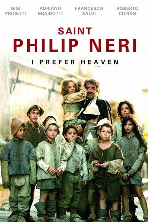 Saint Philip Neri: I Prefer Heaven