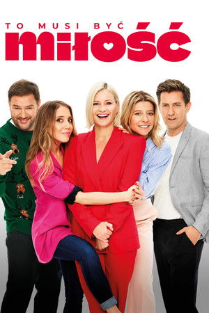 To musi być miłość To musi być miłość