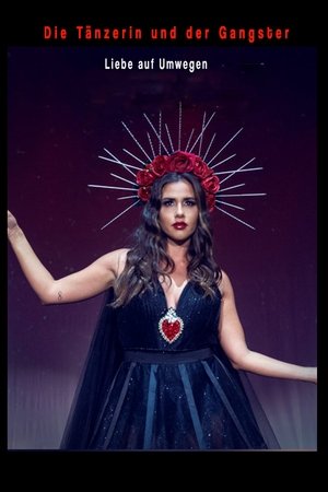 Die Tänzerin und der Gangster - Liebe auf Umwegen Die Tänzerin und der Gangster - Liebe auf Umwegen