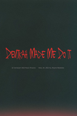 Devitkah Made Me Do It Devitkah Made Me Do It