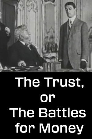 The Trust, or The Battles for Money The Trust, or The Battles for Money