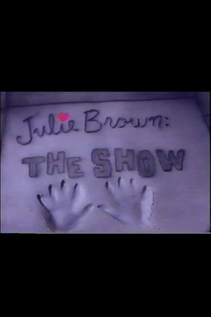 Julie Brown: The Show Julie Brown: The Show