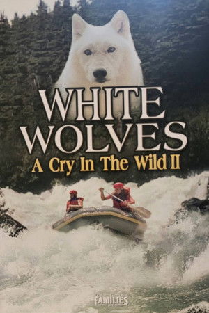 White Wolves - A Cry in the Wild II White Wolves - A Cry in the Wild II