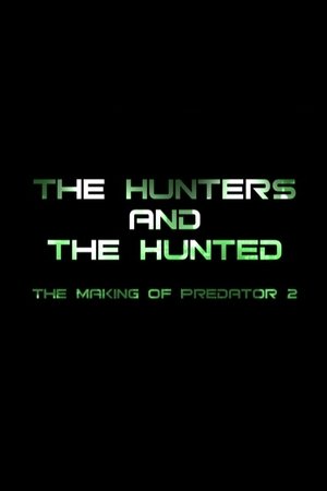 The Hunters and the Hunted: The Making of 'Predator 2' The Hunters and the Hunted: The Making of 'Predator 2'
