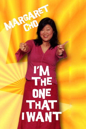 Margaret Cho: I'm the One That I Want Margaret Cho: I'm the One That I Want