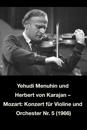 Yehudi Menuhin und Herbert von Karajan – Mozart: Konzert für Violine und Orchester Nr. 5 Yehudi Menuhin und Herbert von Karajan – Mozart: Konzert für Violine und Orchester Nr. 5