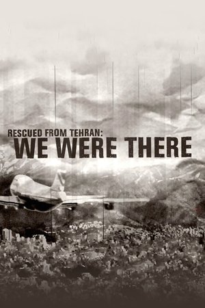 Rescued from Tehran: We Were There Rescued from Tehran: We Were There