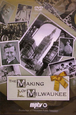 The Making of Milwaukee
