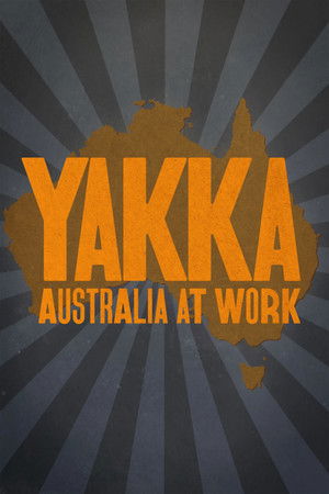 Yakka: Australia At Work Yakka: Australia At Work