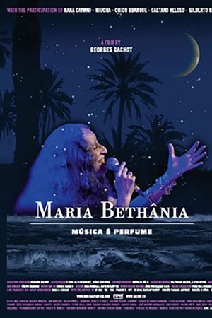 Maria Bethânia: Música é Perfume Maria Bethânia: Música é Perfume