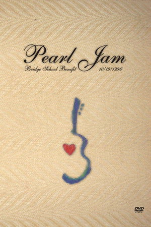 Pearl Jam: Bridge School Benefit 1996 Pearl Jam: Bridge School Benefit 1996